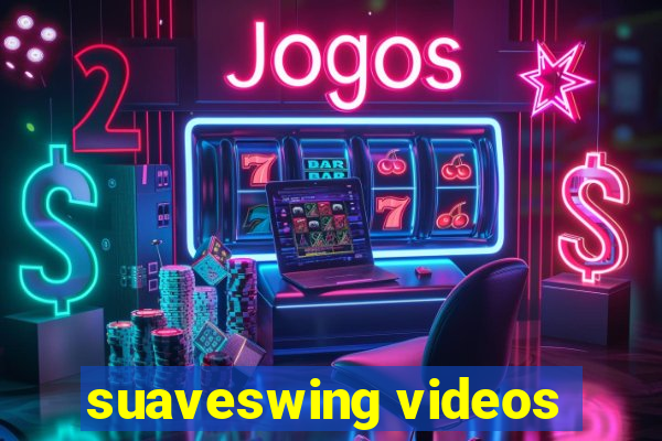 suaveswing videos